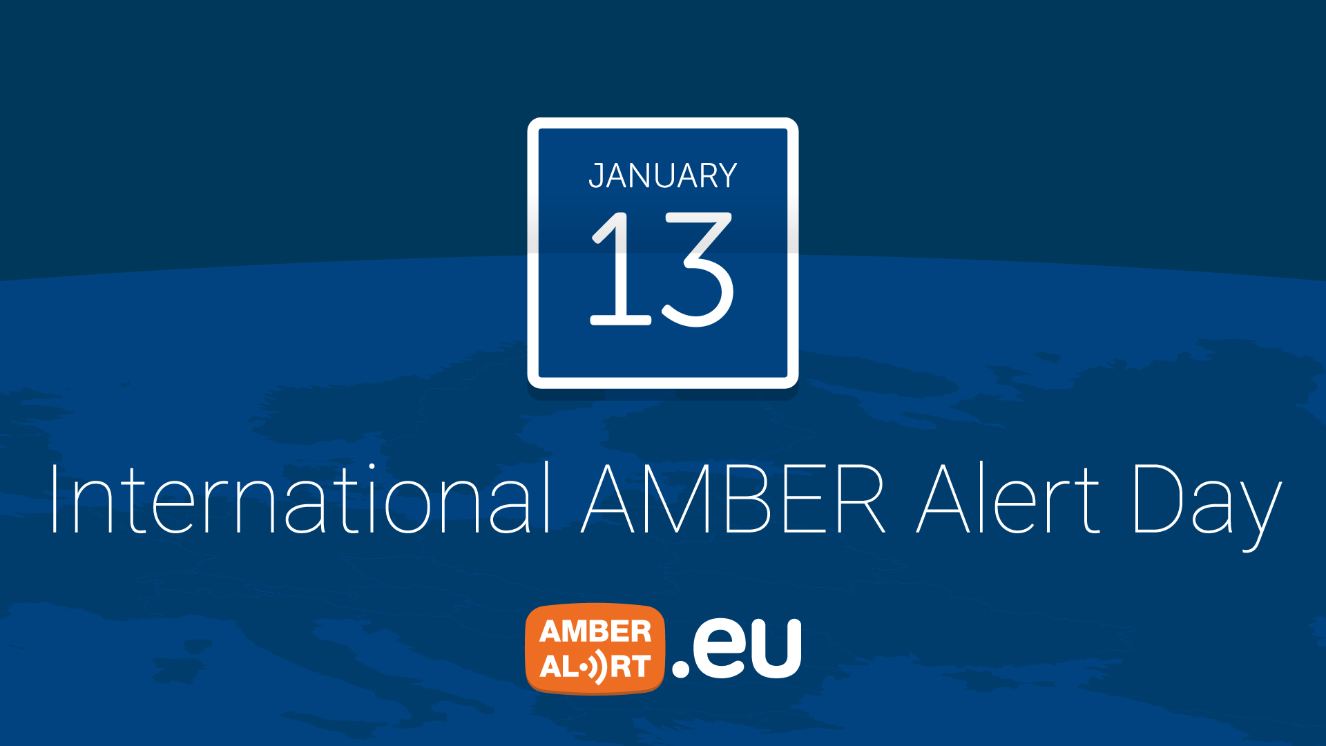 International AMBER Alert Day Join the search in Europe AMBER Alert
